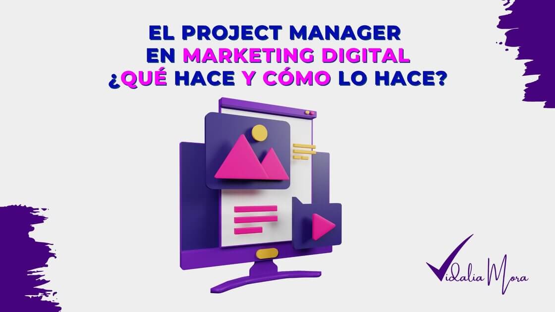 Project Manager en Marketing Digital Vidalia Mora